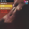 Vinile Oliver Nelson - Black, Brown And Beautiful