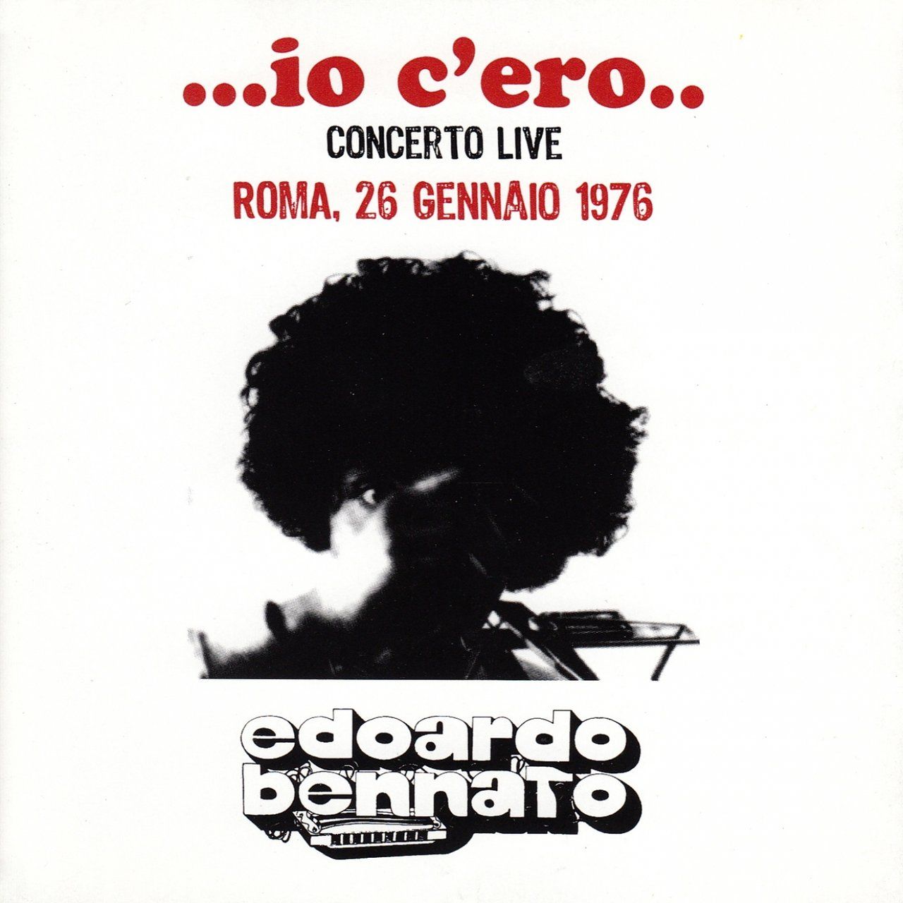 Vinile Edoardo Bennato - ...Io C'ero.. (Concerto Live Roma, 26 Gennaio 1976) (2 Lp)
