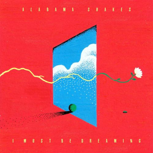 Vinile Alabama Shakes - I Must Be Dreaming