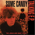 Vinile Jesus And Mary Chain (The) - Some Candy Talking (40Th Anniversary) (Black/Red Vinyl) (RSD 2026)