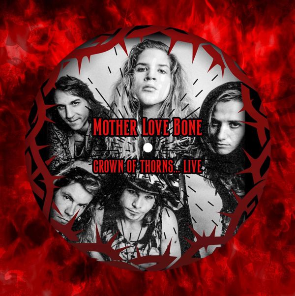 Vinile Mother Love Bone - Crown Of Thorns Live Dallas 89 (Picture Disc)