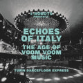 Vinile I-Robot Presents Echoes Of Italy. The Age Of Voom Voom Music- Turin Dancefloor Express / Various (2 Lp)