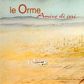Vinile Orme (Le) - Amico Di Ieri