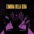 Vinile Ombra Della Sera (L') - Segreti In Nero (2 Lp)
