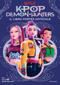 Libri Kpop Demon Hunters. Il Libro Poster Ufficiale