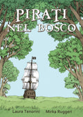 Libri Laura Tenorini / Mirka Ruggeri - Pirati Nel Bosco. Con Poster